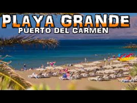 PLAYA GRANDE Beach - Puerto del Carmen - Lanzarote - Canary Islands (4K)