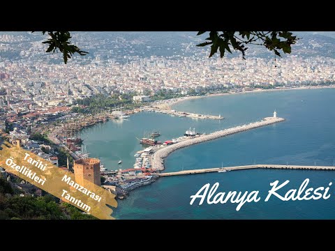 ALANYA KALESİ (Tarihi, Özellikleri, Tanıtımı) I Muhteşem Alanya Manzarası